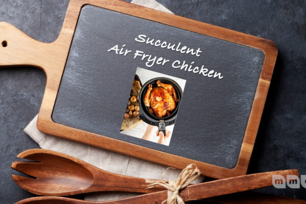 My Husband’s Favorite Succulent Air Fryer Chicken!